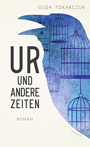 Ur und andere Zeiten: Roman Ur und andere Zeiten: Roman