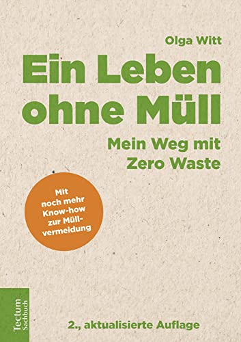 Ein Leben ohne Müll: Mein Weg mit Zero Waste (Tectum – Sachbuch)