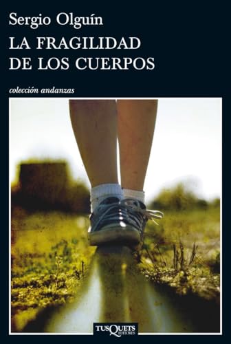 La fragilidad de los cuerpos (Andanzas, Band 796) von Tusquets Editores S.A.