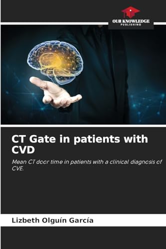 CT Gate in patients with CVD: Mean CT door time in patients with a clinical diagnosis of CVE. von Our Knowledge Publishing