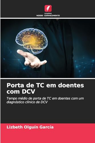 Porta de TC em doentes com DCV: Tempo médio de porta de TC em doentes com um diagnóstico clínico de DCV von Edições Nosso Conhecimento