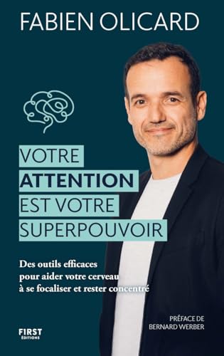 Votre attention est votre superpouvoir: Des outils efficaces pour aider votre cerveau à se focaliser et rester concentré von FIRST