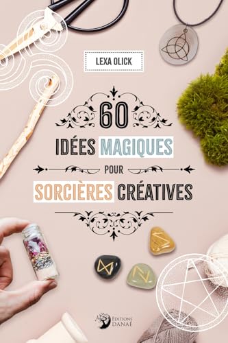 60 idées magiques pour sorcières créatives 60 idées magiques pour sorcières créatives von DANAE