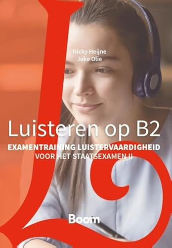 Luisteren op B2 (herziene editie): Examentraining luistervaardigheid Staatsexamen NT2 von Boom