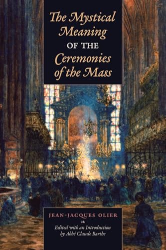 The Mystical Meaning of the Ceremonies of the Mass von Angelico Press