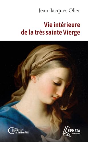 Vie intérieure de la très sainte Vierge von EPHATA