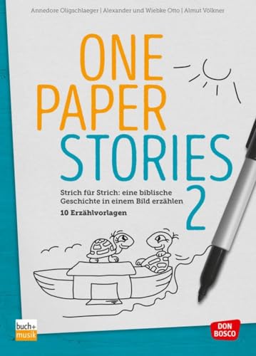 One Paper Stories Band 2: Strich für Strich: eine biblische Geschichte in einem Bild erzählen – 10 Erzählvorlagen von Don Bosco