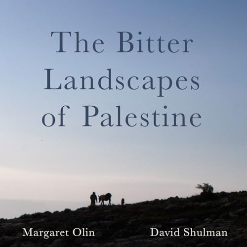 The Bitter Landscapes of Palestine: Can Rocks Feel Pain (Critical Photography) von Intellect Books