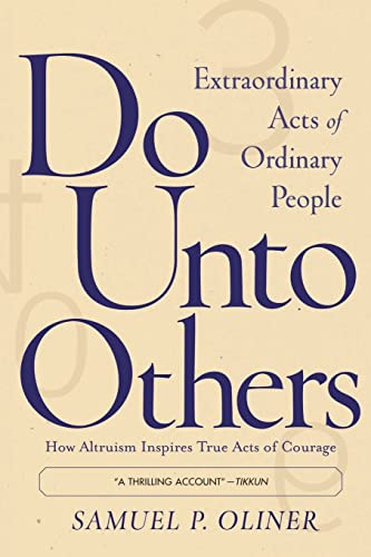 Do Unto Others: Extraordinary Acts Of Ordinary People