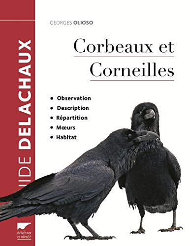 Corbeaux et corneilles: Observation, description, répartition, moeurs, habitat von DELACHAUX et NIESTLE