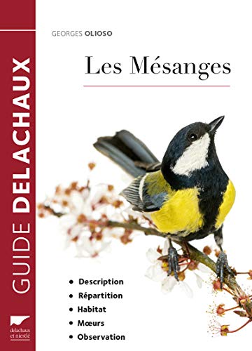 Les Mésanges: Description, répartition, habitat, moeurs, observation