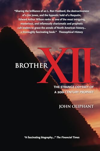 Brother XII: The Strange Odyssey of a 20th-century Prophet von Twelfth House Press