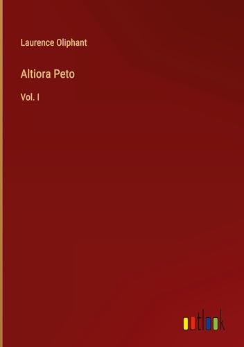 Altiora Peto: Vol. I von Outlook Verlag