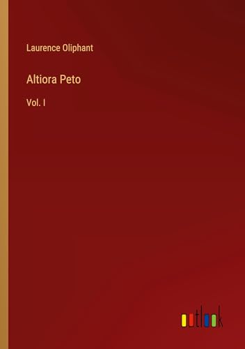 Altiora Peto: Vol. I von Outlook Verlag