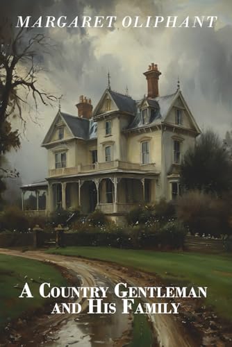 A Country Gentleman and His Family von Independently published