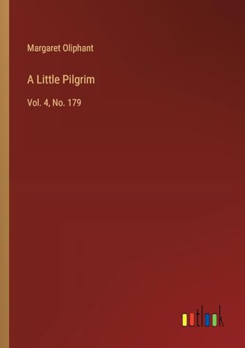 A Little Pilgrim: Vol. 4, No. 179 von Outlook Verlag