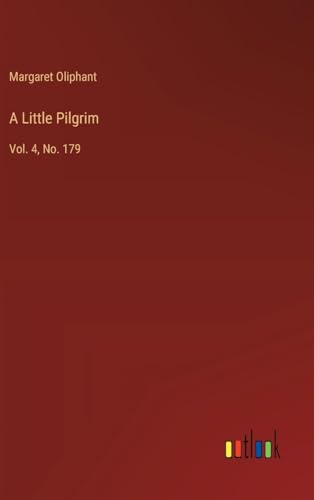 A Little Pilgrim: Vol. 4, No. 179 von Outlook Verlag