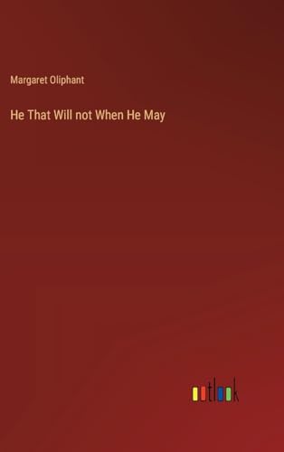 He That Will not When He May von Outlook Verlag