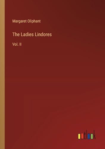 The Ladies Lindores: Vol. II von Outlook Verlag