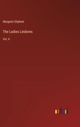 The Ladies Lindores: Vol. II von Outlook Verlag