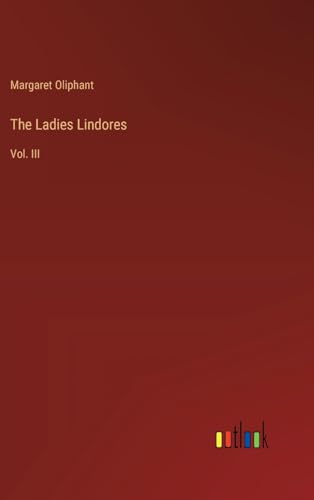 The Ladies Lindores: Vol. III von Outlook Verlag