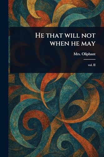 He That Will Not When He May von Anson Street Press