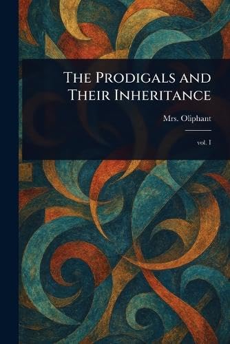 The Prodigals and Their Inheritance von Anson Street Press