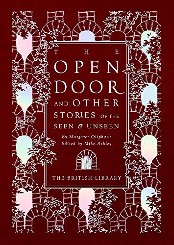 The Open Door: and Other Stories of the Seen and Unseen (British Library Hardback Classics) von British Library Publishing