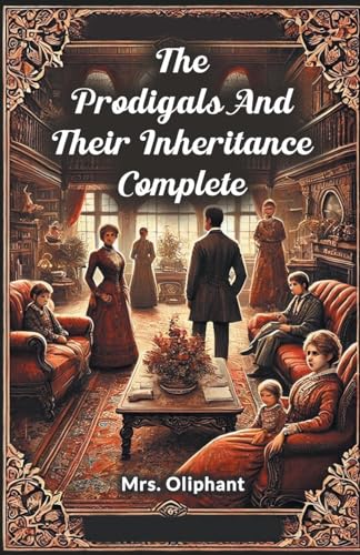 The Prodigals And Their Inheritance Complete von Double 9 Books
