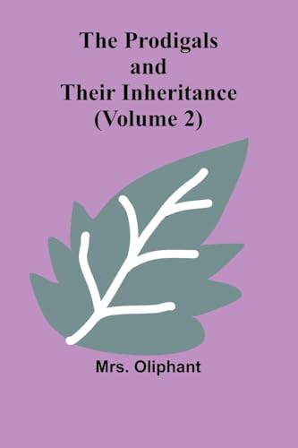 The Prodigals and Their Inheritance (Volume 2) von Alpha Edition