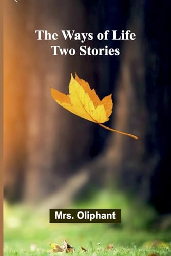 The Ways Of Life: Two Stories von Alpha Edition