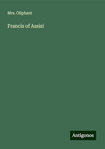 Francis of Assisi von Antigonos Verlag