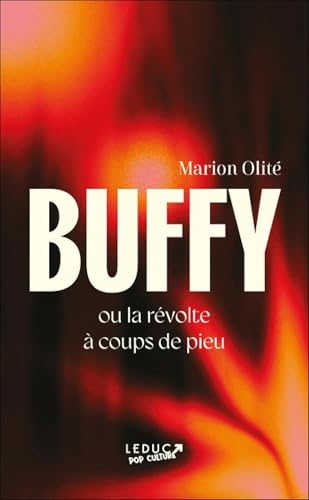 Buffy ou la révolte à coups de pieu von LEDUC POP CULT