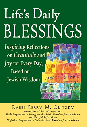 Life's Daily Blessings: Inspiring Reflections on Gratitude and Joy for Every Day, Based on Jewish Wisdom von Jewish Lights Publishing
