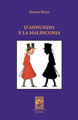 D'Annunzio e la malinconia (La biblioteca del particolare) von Carabba