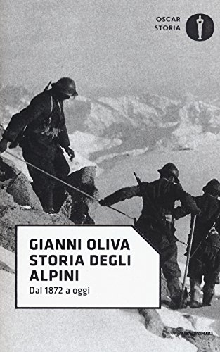 Storia degli alpini. Dal 1872 a oggi (Oscar storia, Band 105) von Mondadori