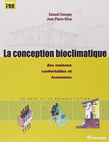 La conception bioclimatique: Des maisons confortables et économes von TERRE VIVANTE