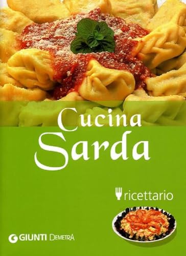 Cucina sarda. Ricettario (Cucina delle regioni d'Italia) von GIUNTI