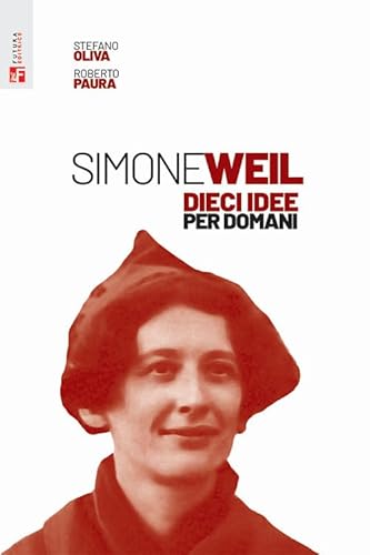 Simone Weil. Dieci idee per domani (Storia e memoria) von Futura Editrice