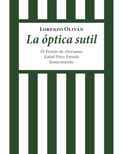 La óptica sutil: IX Premio de Aforismos Rafael Pérez Estrada (Otros títulos, Band 219) von Editorial Renacimiento