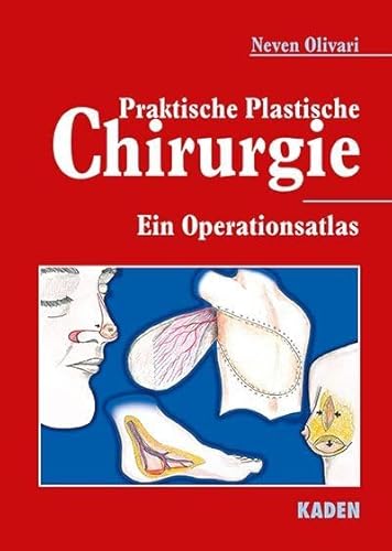 Praktische Plastische Chirurgie: Ein Operationsatlas von Kaden Verlag
