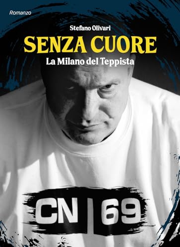 Senza cuore. La Milano del teppista