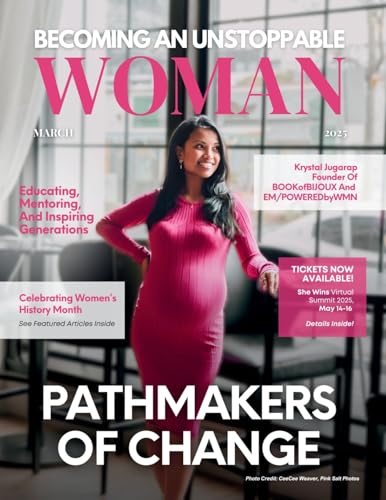 Becoming An Unstoppable Woman Magazine: March 2025 Edition Becoming An Unstoppable Woman Magazine: March 2025 Edition von She Rises Studios Publishing