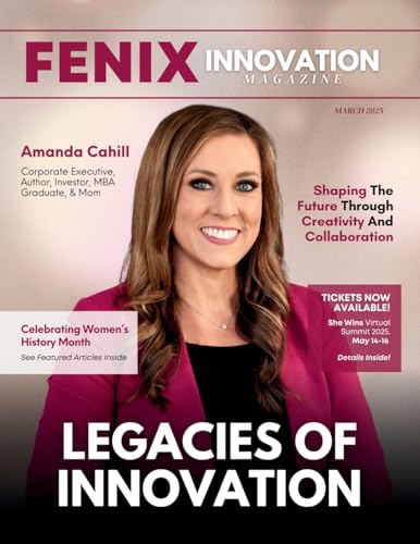 FENIX Innovation Magazine: March 2025 Edition FENIX Innovation Magazine: March 2025 Edition von She Rises Studios Publishing