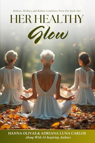 Her Healthy Glow: Embrace Wellness and Radiate Confidence From the Inside Out von She Rises Studios Publishing