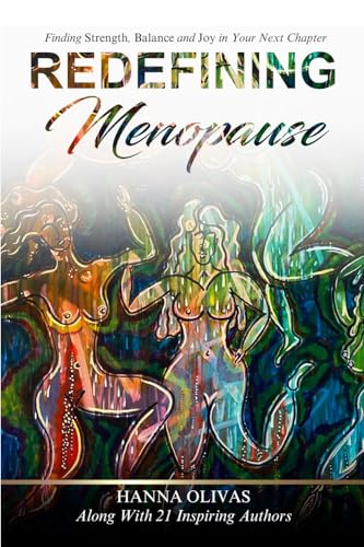 Redefining Menopause: Finding Strength, Balance, and Joy in Your Next Chapter Redefining Menopause: Finding Strength, Balance, and Joy in Your Next Chapter von She Rises Studios Publishing