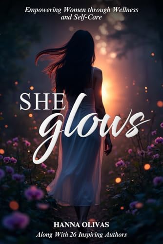 She Glows: Empowering Women through Wellness and Self-Care She Glows: Empowering Women through Wellness and Self-Care von She Rises Studios Publishing