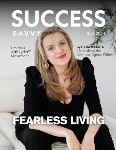 Success Savvy Magazine: July 2024 Success Savvy Magazine: July 2024
