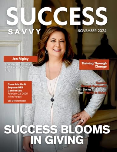 Success Savvy Magazine: November 2024 Edition Success Savvy Magazine: November 2024 Edition von She Rises Studios Publishing