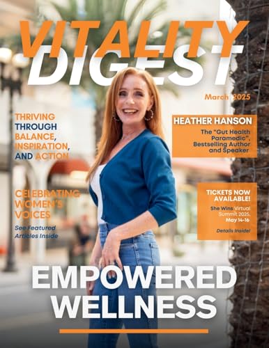 Vitality Digest Magazine: March 2025 Edition Vitality Digest Magazine: March 2025 Edition von She Rises Studios Publishing